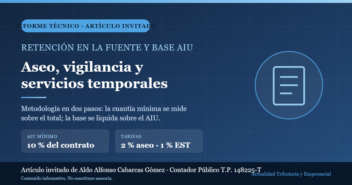 Giro doctrinario de la DIAN: la retención en la fuente en servicios de aseo, vigilancia y temporales se calcula sobre el AIU — artículo invitado de Aldo Alfonso Cabarcas Gómez