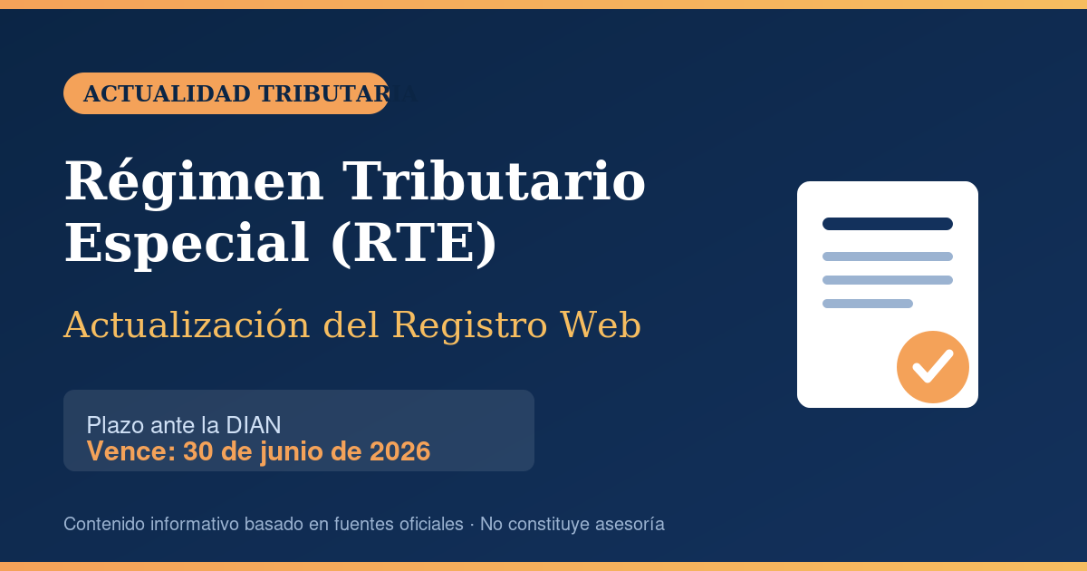 Régimen Tributario Especial: el plazo para actualizar el Registro Web ante la DIAN vence el 30 de junio de 2026