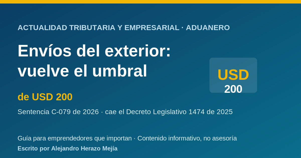 Envíos del exterior por menos de USD 200: qué cambió tras la sentencia que tumbó el IVA de la emergencia económica — escrito por Alejandro Herazo Mejía