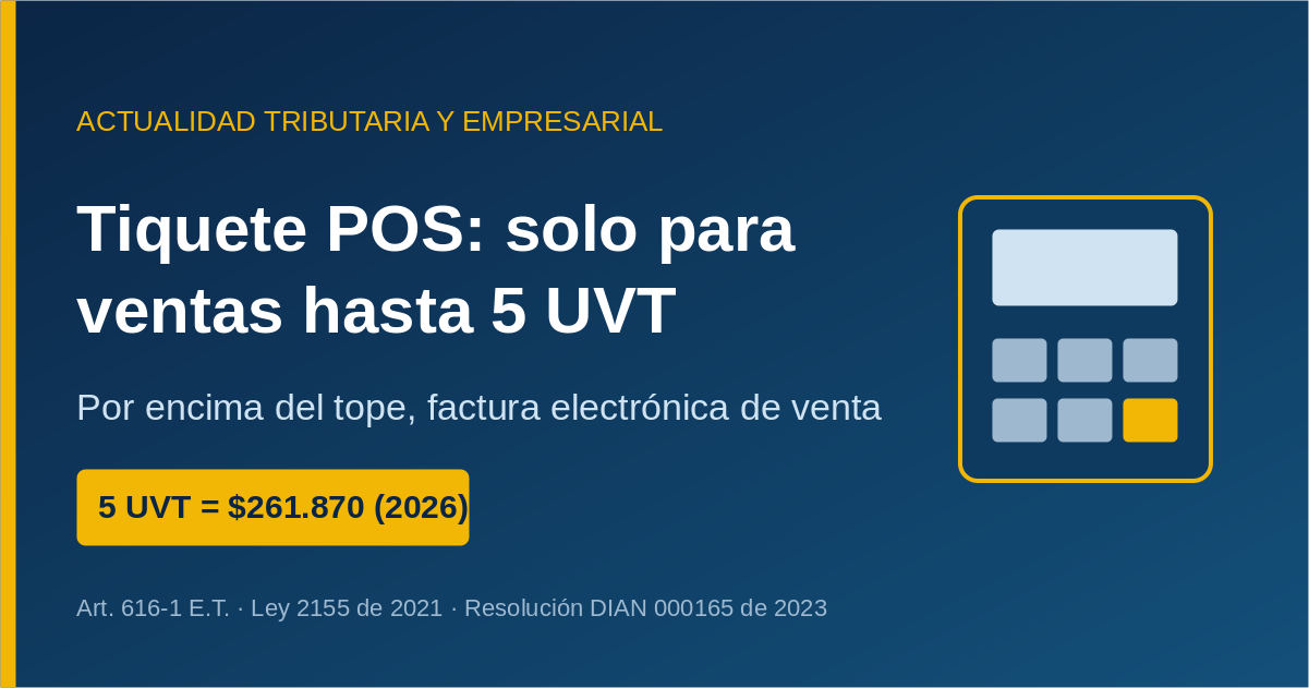 Tiquete POS: solo respalda ventas hasta 5 UVT; por encima va factura electrónica